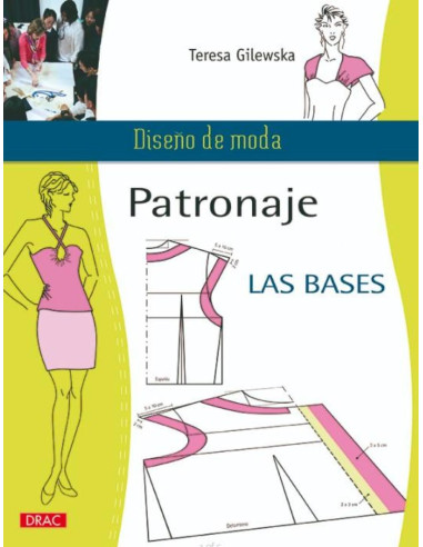 Diseño de moda patronaje las bases drac